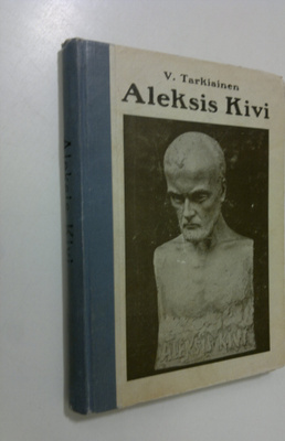 Viljo Tarkiainen : Aleksis Kivi