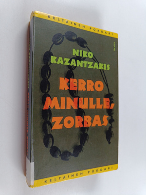 Niko Kazantzakis : Kerro minulle, Zorbas