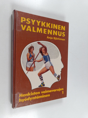 Anja Björkman : Psyykkinen valmennus 1 : Henkisten voimav...