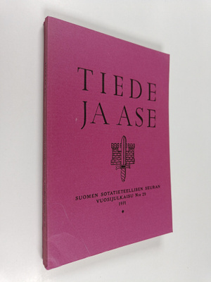 Tiede ja ase : Suomen Sotatieteellisen seuran vuosijulkai...