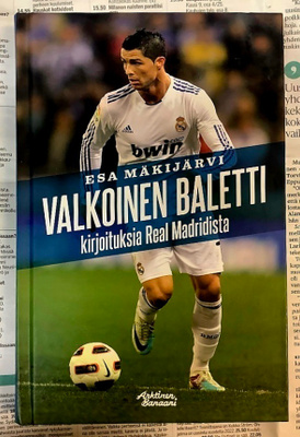 Valkoinen baletti: kirjoituksia Real Madridista (sid.)