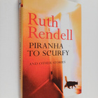 Ruth Rendell : Piranha to scurfy : and other stories - pikkukuva 1