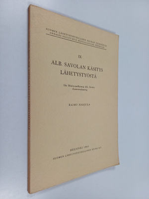 Raimo Harjula : Alb. Savolan käsitys lähetystyöstä