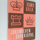 Osmo Ilmari Kaila : Jokamiehen shakkiopas - pikkukuva 1