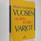 Paavo Haavikko : Vuosien aurinkoiset varjot - pikkukuva 1