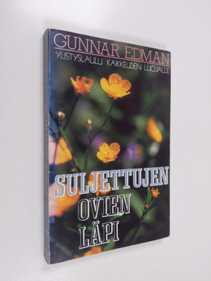 Gunnar Edman : Suljettujen ovien läpi : ylistyslaulu kaik...