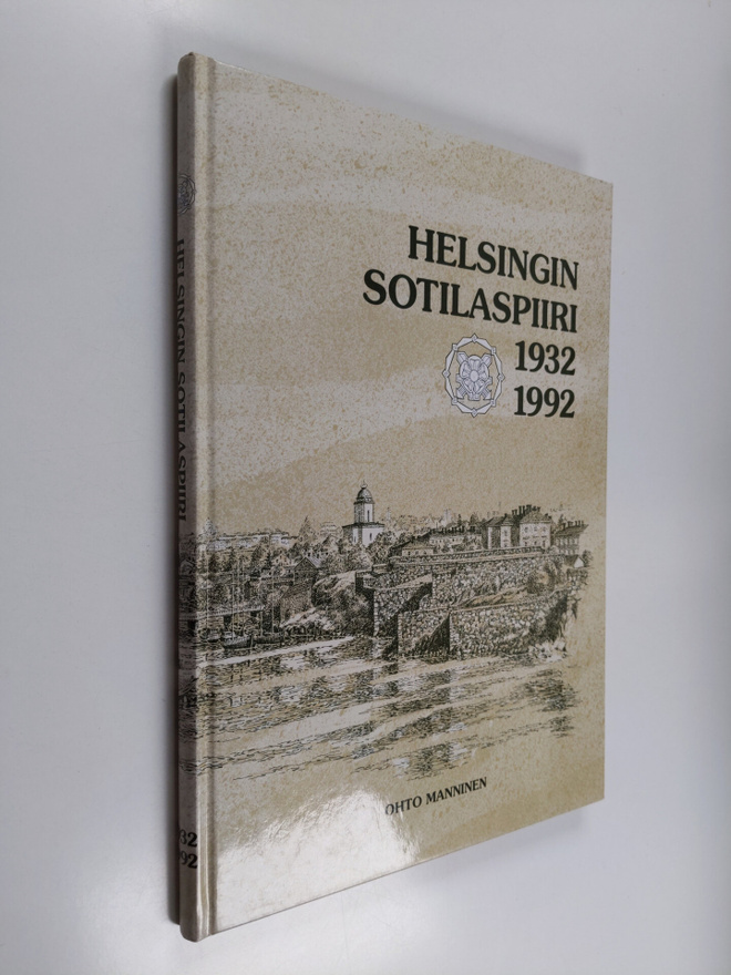 Ohto Manninen : Helsingin sotilaspiiri 1932-1992 : histor...