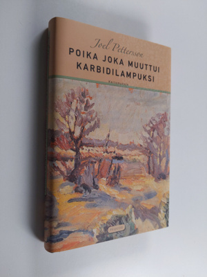 Joel Pettersson : Poika joka muuttui karbidilampuksi : ke...