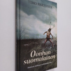Timo Partonen : Oonhan suomalainen : mistä on sisukkaat s... - pikkukuva 1