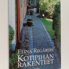 Elina Regårdh : Kotipihan rakenteet - pikkukuva 1