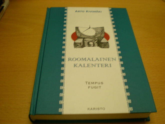 Arto Kivimäki: Roomalainen kalenteri - Tempus fugit