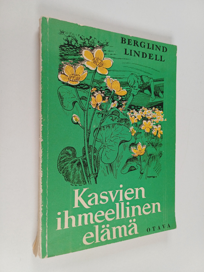 Henrik Berglind ym. : Kasvien ihmeellinen elämä