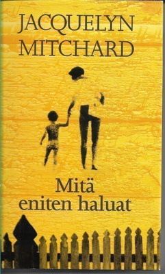 Jagquelyn Mitchard, Mitä eniten haluat
