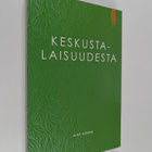 Juha Kuisma : Keskustalaisuudesta - pikkukuva 1