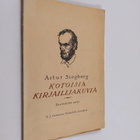 Artur Siegberg : Kotoisia kirjailijakuvia : Suomen opiske... - pikkukuva 1