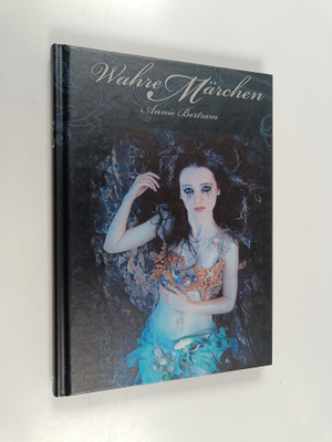 Annie Bertam : Wahre Märchen