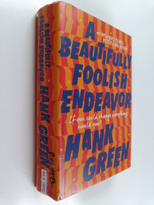 Hank Green : A beautifully foolish endeavor : a novel