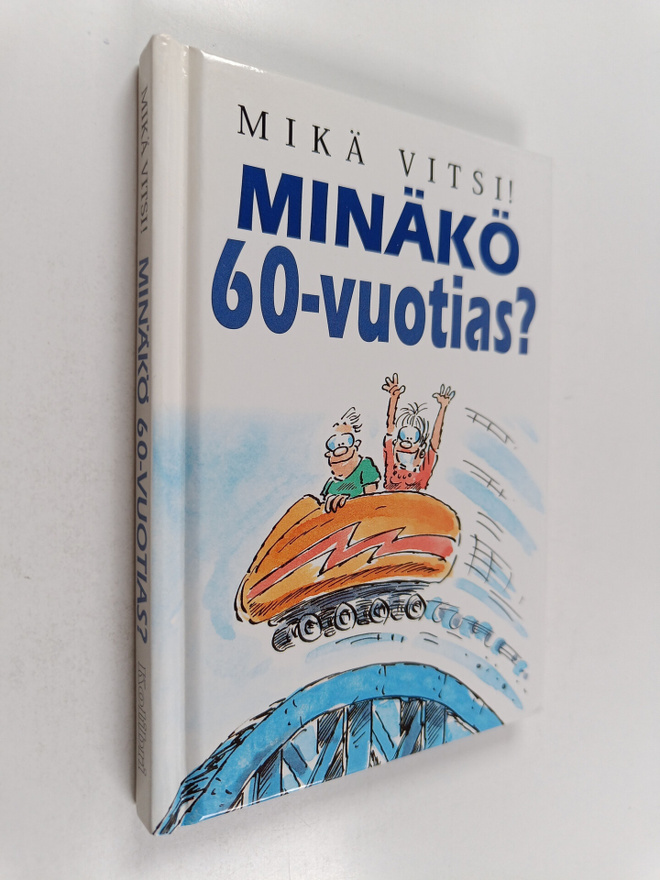 Bill Stott : Minäkö 60-vuotias? : mikä vitsi!