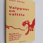 Sissi Silvan : Valppaus on valttia : heikot signaalit löy... - pikkukuva 1