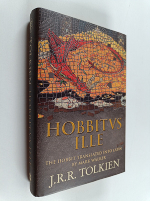 John Ronald Reuel Tolkien : Hobbitus Ille : aut illuc atq...