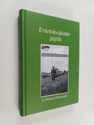 U. Pekka Kinnunen : Eränkävijäisän jäljillä (signeerattu)