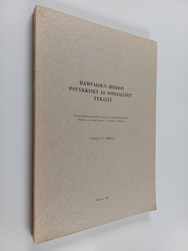 Hannu Sakari Siirilä : Hampaiden hoidon psyykkiset ja sos...