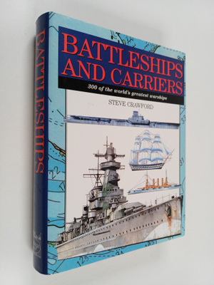 Steve Crawford : Battleships and carriers - 300 of the wo...