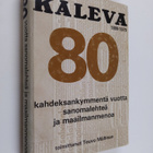 Teuvo (toim.) Mällinen : Kaleva 1899-1979 : 80 vuotta san... - pikkukuva 1