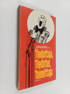 Jyrki Pietilä : Tiedottaja, tiedotus, toimittaja