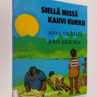 Anna Tauriala : Siellä missä kahvi kukkii - pikkukuva 1