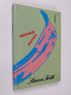 Simon Frith : Rockin potku : nuorisokulttuuri ja musiikki...