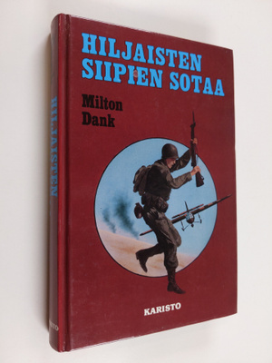 Milton Dank : Hiljaisten siipien sotaa : mukanaolleen kuv...