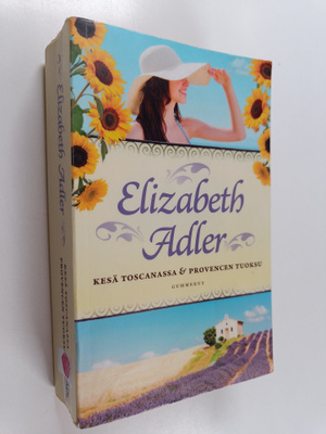 Elizabeth Adler : Kesä Toscanassa & Provencen tuoksu