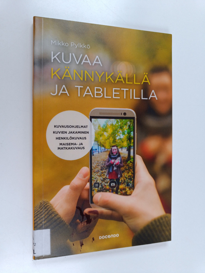 Mikko Pylkkö : Kuvaa kännykällä ja tabletilla