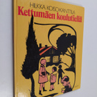 Hilkka Koiso-Anttila : Kettumäen koulutiellä - pikkukuva 1