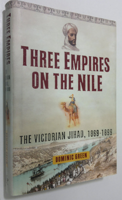 Dominic Green : Three Empires on the Nile : the victorian...
