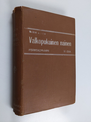 Wilkie Collins : Valkopukuinen nainen 2 : Perheromaani