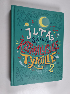 Elena Favilli : Iltasatuja kapinallisille tytöille 2
