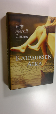 Judy Merrill Larsen : Kaipauksen aika
