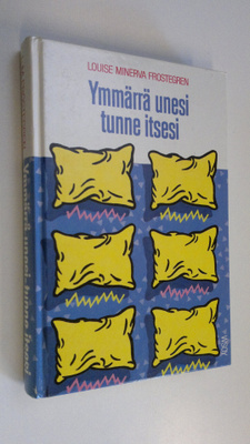 Louise Minerva Frostegren : Ymmärrä unesi, tunne itsesi