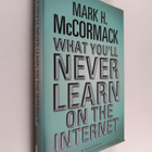 Mark H. McCormack : What you'll never learn on the Internet - pikkukuva 1