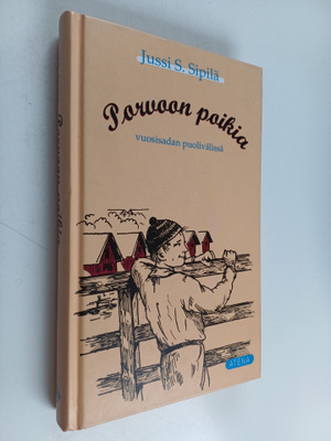 Jussi S. Sipilä : Porvoon poikia vuosisadan puolivälissä ...