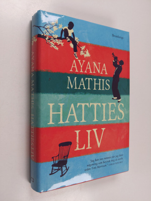 Ayana Mathis : Hatties liv