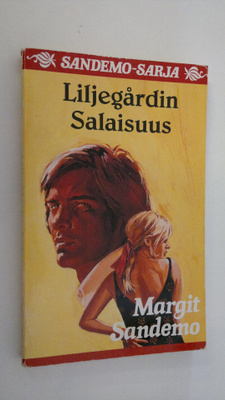 Margit Sandemo : Liljegårdin salaisuus