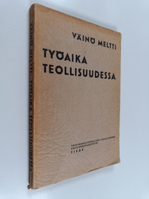 Väinö Meltti : Työaika teollisuudessa
