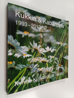 Seija Kylämarkula : Kukkia & kabareeta
