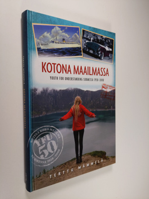 Terttu Mämmelä : Kotona maailmassa : Youth For Understand...