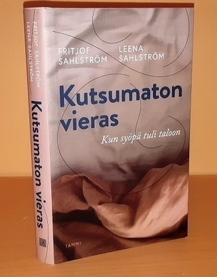 Kutsumaton vieras : kun syöpä tuli taloon