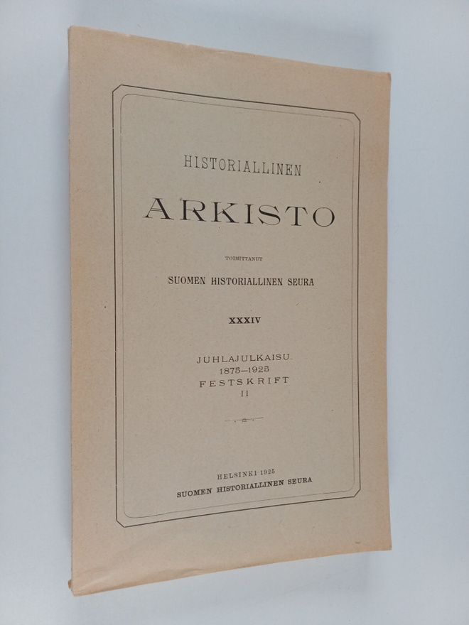 Historiallinen arkisto 34 : juhlajulkaisu 1878-1925