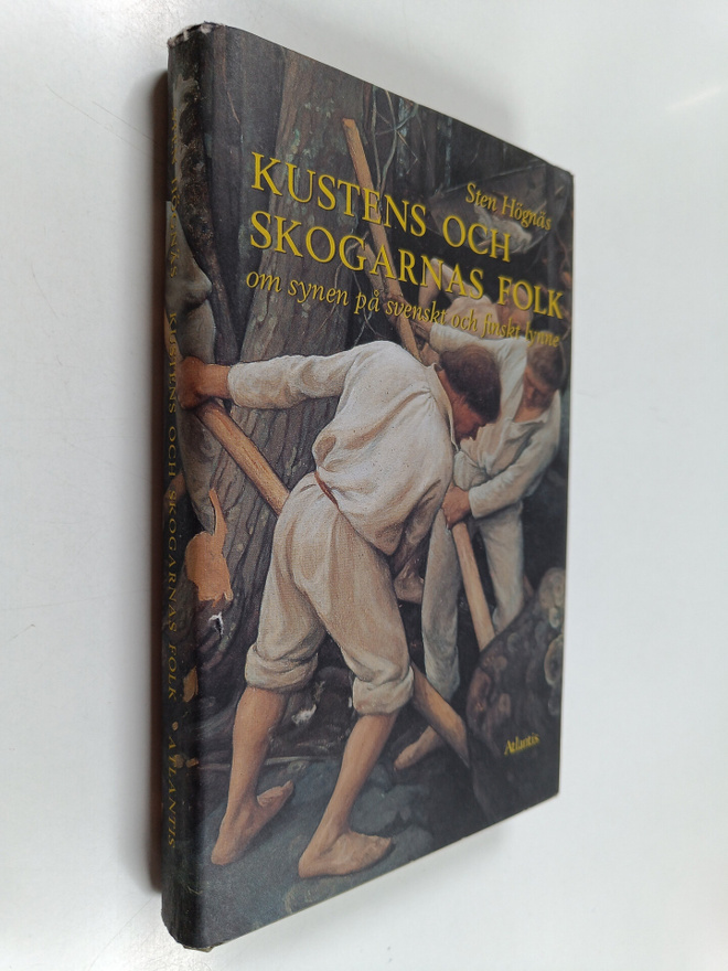 Sten Högnäs : Kustens och skogarnas folk. Om synen på sve...